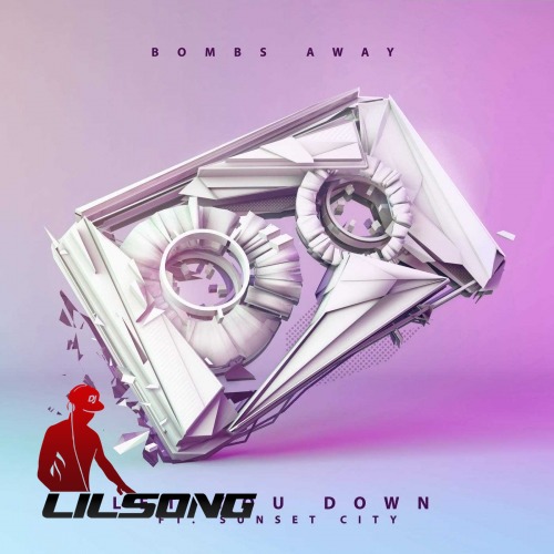 Bombs Away Ft. Sunset City - Let You Down